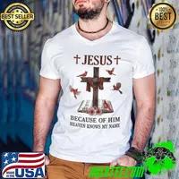 Original jesus Because of him Heaven knows my name flower bird shirt