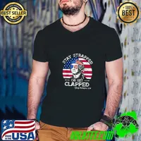 Stay strapped or get clapped George Washington 4th of July sunglasses usa flag T-Shirt