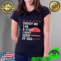 Trust me I'm a nurse I have seen it all stars vintage T-Shirt Ladies Tee