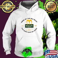 Home of the big mick our buns have no seeds mcdowells 1988 T-Shirt Hoodie
