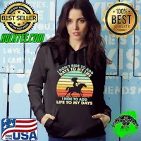 I don't ride to add days to my life ride to add horse vintage s Hoodie