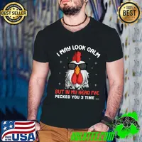 I may look calm but in my head i've pecked you 3 time chicken sunglasses T-Shirt