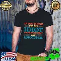 If You Think Im an Idiot You Should Meet My Brother Retro T-Shirt