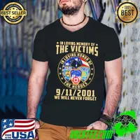 In Loving Memory Of The Victims In Loving Honor Of The Heroes 911 We Will Never Forget s Guys V Neck