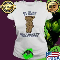 LA Mood Harry Bear Im In An La Mood Don't Want To Talk To You T-Shirt Ladies tee