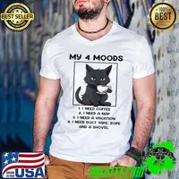 My 4 Moods I Need Coffee I Need A Nap I Need A Vocation Cat shirt