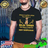Silence is golden unless have a Welsh Terrier very suspicious s Guys V Neck