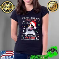 Tuxedo cat I'm telling you not a cat my mom said a baby always right xmas s Ladies Tee