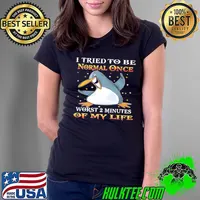 Penguin I Tried To Be Normal Once Worst 2 Minutes Of My Life shirt
