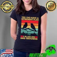 Yes I Do Have A Retirement Plan I Plan To Go Birdwatching Vintage T-Shirt
