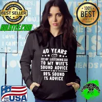 40 Years Of Listening To My Wife's Sound Advice Couple T-Shirt Hoodie