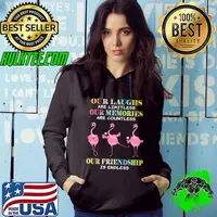 Our laughs are limitless our memories are countless our friendship is endless flamingo s Hoodie
