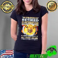 Proud Retired Electrician Who Would Do It All Over Again Electrician skull s Ladies Tee