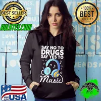 Say No To Drugs Say Yes To Music Anti Drug Shirt Hoodie