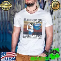 Beachbody Girl Classy Sassy And A Bit Smart Assy Vintage Shirt