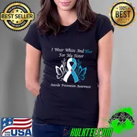Butterfly i wear white and blue for my sister suicide prevention awareness T-Shirt Ladies Tee