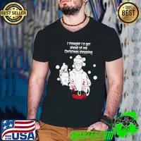 I Thought I'd GEt Ahead OfOfMy Christmas Shopping Jeffrey Dahmer Christmas shirt
