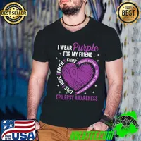I Wear Purple For My Friend Epilepsy Awareness Love Hope Faith T-Shirt