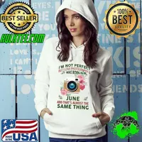 I'm not perfect but I love photography and was born in June flower T-Shirt Hoodie