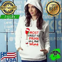 Most likely to drink all the wine family matching christmas T-Shirt Hoodie