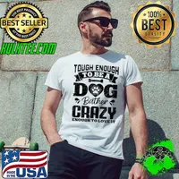 Tough enough to be a dog bather crazy enough to love it paw dog T-Shirt Unisex