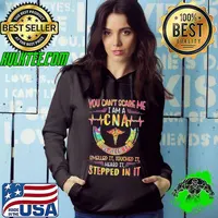 You can't scare me I am a CNA smelled it touched it heard it watercolor s Hoodie