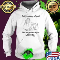Best Friends May Not Speak But At Least You Know They Are Listening s Hoodie