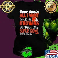 Cleveland Browns Holiday Dear Santa All I Want Is For The Browns To Win The Super Bowl s Ladies tee