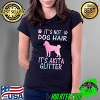 Funny akita Design Not Dog Hair It's Not Dog Hair It's akita Glitter T-Shirt Ladies Tee