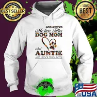 God Gifted Me Two Titles Dog Mom And Auntie And I Rock Them Both Flower T-Shirt Hoodie
