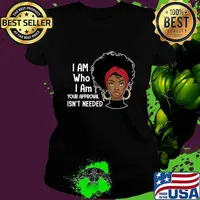 I Am Who I Am Your Approval Isn't Needed Black Queen Lady Curly Natural Afro African American Ladies T-Shirt