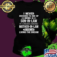 I Never Dreamed I'd End Up Being A Son-In-Law Of A Freaking Awesome Mother-In-Law T-Shirt