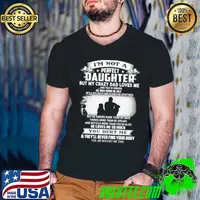 I'm not a perfect daughter crazy dad loves me was born in july shirt