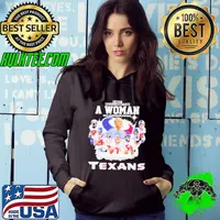 Never Underestimate A Woman Who Understands Football And Loves Houston Texans Signatures Shirt