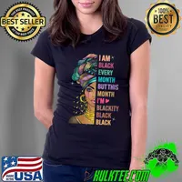Official black WOmen I Am Black Every Month But This Month I'm Blackity Black T-Shirt