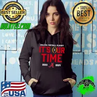 Premium alabama Crimson Tide 2023 2024 College Football Playoff it’s our time s Hoodie
