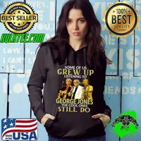 Some of us grew up listening to George Jones the cool one still do T-Shirt Hoodie