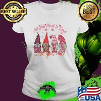 All You Need Is Love Gnomies Valentines Day Girls T-Shirt Ladies tee