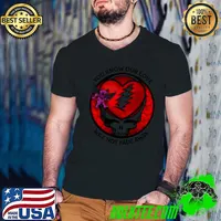 Grateful Dead You Know Our Love Will Not Fade Away shirt