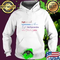 Hgb Is Red Cyanosis Is Blue I Get Tachycardia Cardiac Nurse T-Shirt Hoodie