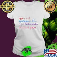 Hgb Is Red Cyanosis Is Blue I Get Tachycardia Cardiac Nurse T-Shirt Ladies tee