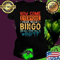 How Come Everyone Else Yells Bingo And All I Ever Yell Is Retro T-Shirt Ladies tee