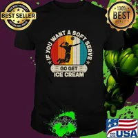 If You Want A Soft Serve Go get Ice Cream Vintage Volleyball T-Shirt