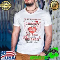 I'm Not A Normal Girl I Am A Daughter To A Dad With Wings I Used To Be His Angel T-Shirt Guys V Neck
