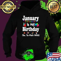 January Is My Birthday Yes The Whole Month Balloon T-Shirt Hoodie
