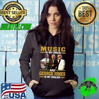 Music Is My Drug And George Jones My Dealer 15 Facts About legend T-Shirt Hoodie