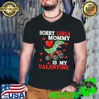 Valentine Day Sorry Girls Mommy Is My Valentine T-rex T-Shirt Guys V Neck
