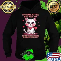 You Make My Tail Wag With Joy As The hearts Around Me Dance Kitty Love Heart Filled Purrfection T-Shirt Hoodie