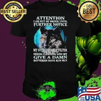 Attention am out of order until further notice give a damn wolf shirt