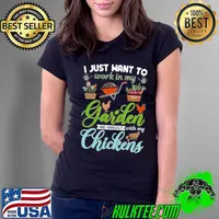 I Just Want To Work In My Garden And Chickens Gardener Gardening T-Shirt Ladies Tee